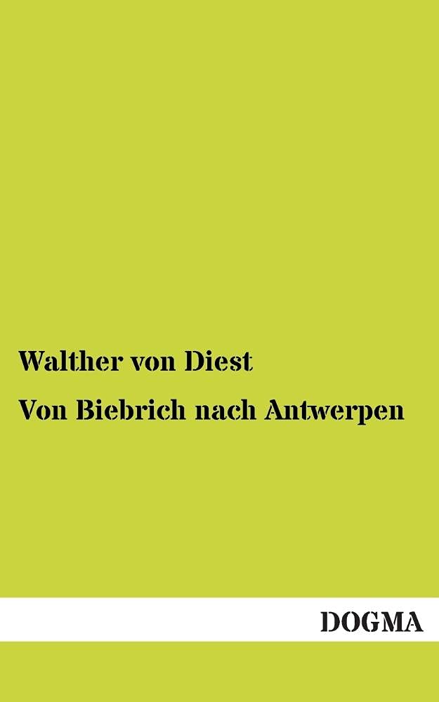 Von Biebrich nach Antwerpen: Eine freie Rheinfahrt (1909) (German Edition),Used