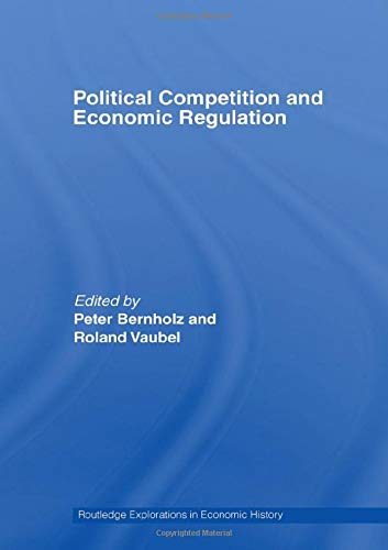 Political Competition and Economic Regulation (Routledge Explorations in Economic History),Used