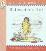 Bathwater's Hot (The Nursery Collection),Used