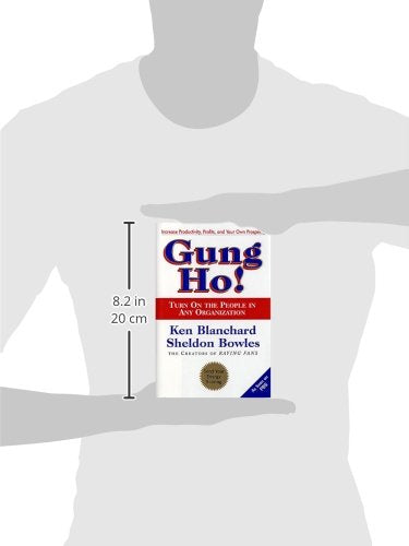 Gung Ho! Turn On The People In Any Organization