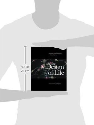 The Design Of Life: Discovering Signs Of Intelligence In Biological Systems,New