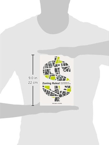 Zoning Rules!: The Economics of Land Use Regulation,New