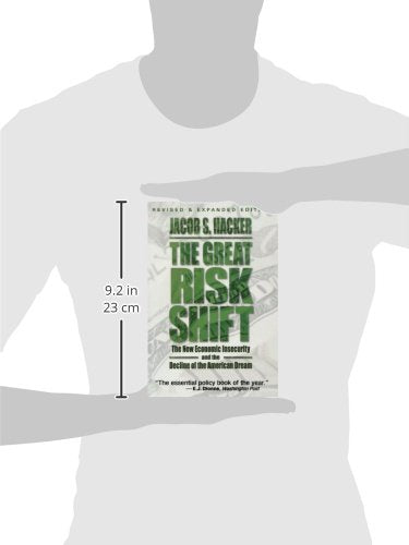 The Great Risk Shift: The New Economic Insecurity and the Decline of the American Dream,Used