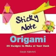 Sticky Note Origami: 25 Designs to Make at Your Desk,Used