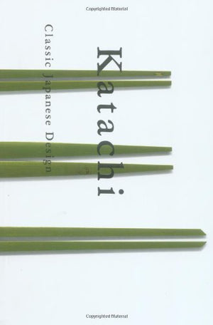 Katachi: Classical Japanese Design,New