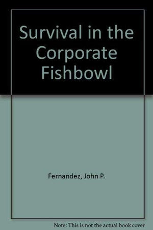 Survival in the Corporate Fishbowl: Making It into Upper and Middle Management,Used