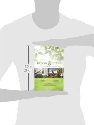 Fit Soul, Fit Body: 9 Keys To A Healthier, Happier You