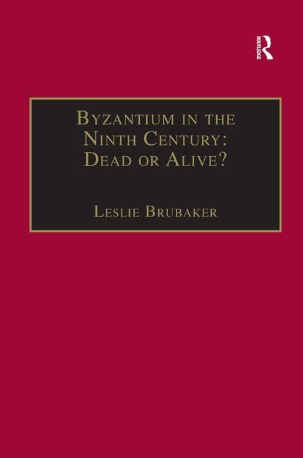 Byzantium in the Ninth Century: Dead or Alive?: Papers from the Thirtieth Spring Symposium of Byzantine Studies, Birmingham, Mar,Used
