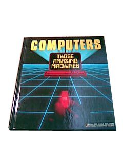 Computers Those Amazing Machines (Books for World Explorers),Used