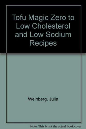 Tofu Magic Zero to Low Cholesterol and Low Sodium Recipes,Used
