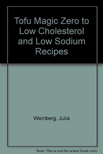 Tofu Magic Zero to Low Cholesterol and Low Sodium Recipes,Used