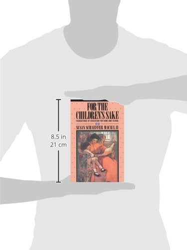 For The Children'S Sake: Foundations Of Education For Home And School,Used