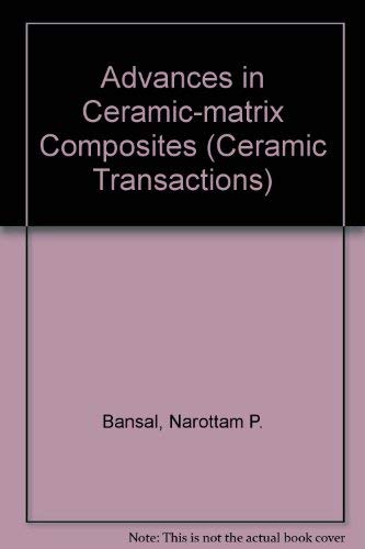 Advances in CeramicMatrix Composites (Ceramic Transactions),Used
