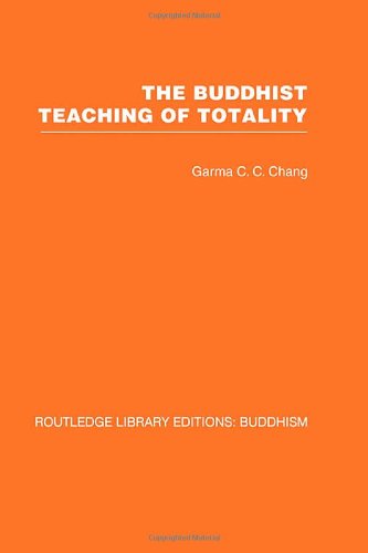 The Buddhist Teaching Of Totality: The Philosophy Of Hwa Yen Buddhism,New