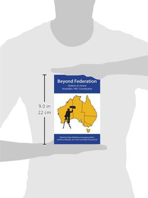 Beyond Federation: Options to Renew Australia's 1901 Constitution,Used