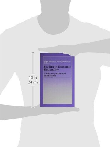 Studies in Economic Rationality: XEfficiency Examined and Extolled,Used