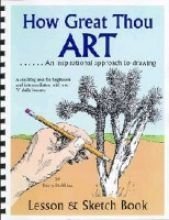 How Great Thou Art: An Inspirational Approach to Drawing Lesson & Sketch Book A Teaching Text for Beginners and Intermediates,,Used