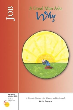 Job: A Good Man Asks Why (Six Weeks with the Bible),Used