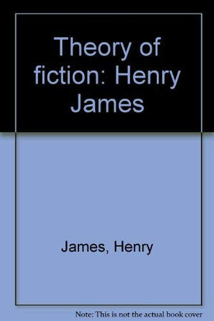 Theory of fiction: Henry James,Used