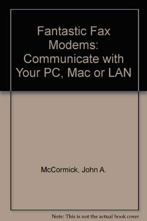 Fantastic Fax Modems: Communicate With Your Pc, Mac, or Lan,Used