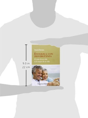 Envejezca Con Desverguenza: El Resto De Su Vida Es Lo Mejor De Su Vida (Agenda De Hoy) (English And Spanish Edition),New