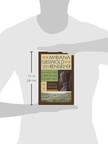 Mariana Griswold Van Rensselaer: A Landscape Critic in the Gilded Age,Used