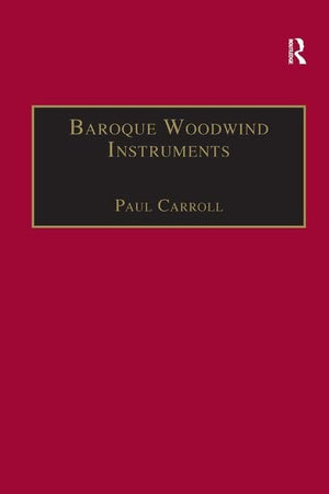 Baroque Woodwind Instruments: A Guide to Their History, Repertoire and Basic Technique,Used