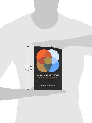 Atoms and Alchemy: Chymistry and the Experimental Origins of the Scientific Revolution