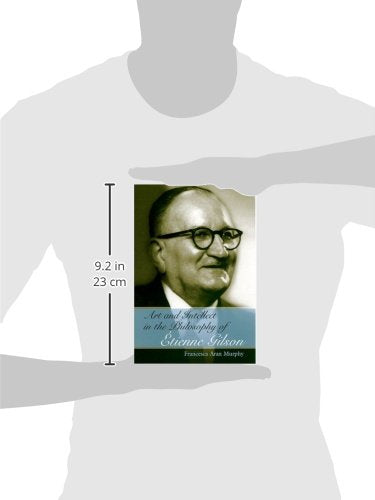 Art and Intellect in the Philosophy of tienne Gilson (Volume 1) (The Eric Voegelin Institute Series in Political Philosophy),Used