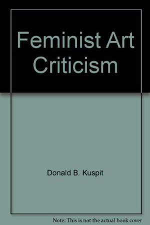 Feminist Art Criticism: An Anthology (Studies in the Fine Arts),Used