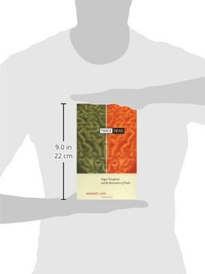 Twice Dead: Organ Transplants And The Reinvention Of Death (California Series In Public Anthropology, Vol. 1) (Volume 1),New