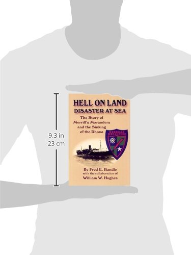 Hell on Land Disaster at Sea: The Story of Merrill's Marauders and the Sinking of the Rhona,Used