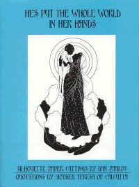 He's Put The Whole World In Her Hands: Quotations by Mother Teresa of Calcutta,Used