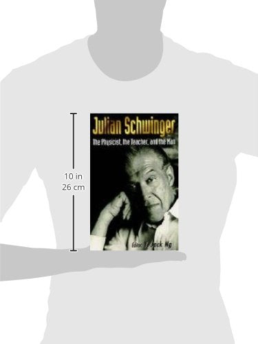 JULIAN SCHWINGER: THE PHYSICIST, THE TEACHER, AND THE MAN,Used