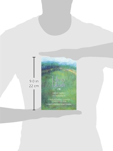 Life to Death: Harmonizing the Transition: A Holistic and Meditative Approach for Caregivers and the Dying,Used
