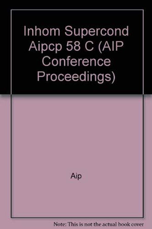 Inhomogeneous Superconductors 1979 (AIP Conference Proceedings, 58),Used