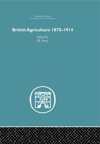 British Agriculture: 18751914 (Economic History),Used