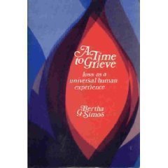 A Time To Grieve: Loss As A Universal Human Experience,New