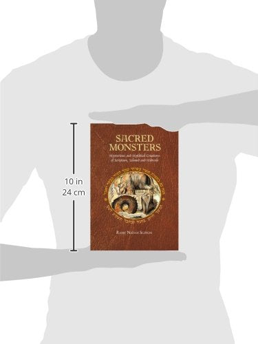 Sacred Monsters: Mysterious and Mythical Creatures of Scripture, Talmud and Midrash,New