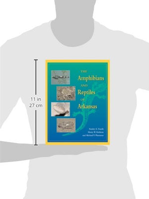 The Amphibians and Reptiles of Arkansas,New