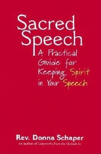 Sacred Speech: A Practical Guide for Keeping Spirit in Your Speech,Used