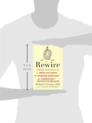 Rewire: Change Your Brain to Break Bad Habits, Overcome Addictions, Conquer SelfDestruc tive Behavior,Used