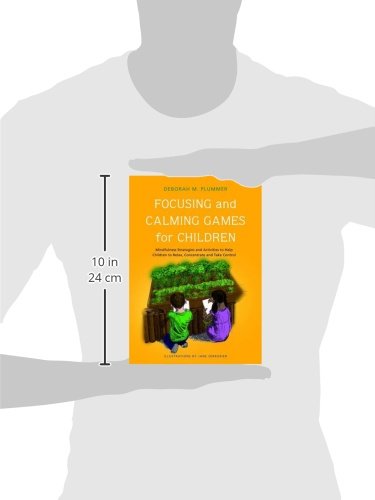 Focusing and Calming Games for Children: Mindfulness Strategies and Activities to Help Children to Relax, Concentrate and Take C,New