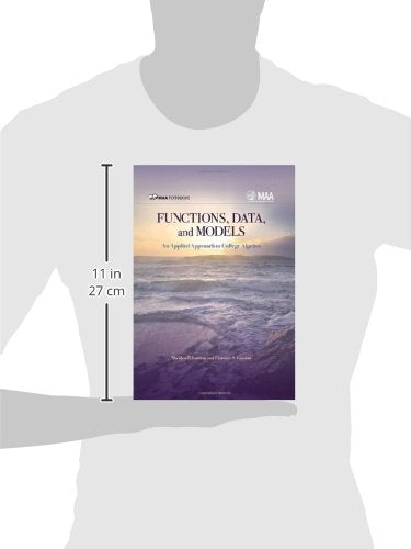 Functions, Data And Models: An Applied Approach To College Algebra