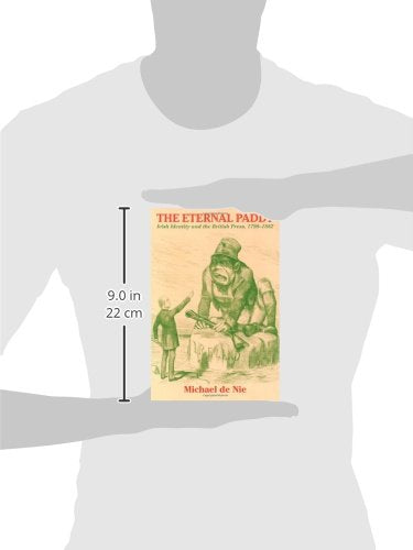 The Eternal Paddy: Irish Identity and the British Press, 17981882 (History of Ireland & the Irish Diaspora),Used
