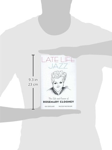 Late Life Jazz: The Life and Career of Rosemary Clooney,Used