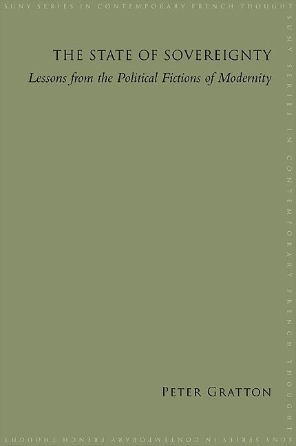 The State Of Sovereignty: Lessons From The Political Fictions Of Modernity (Suny Series In Contemporary French Thought),Used