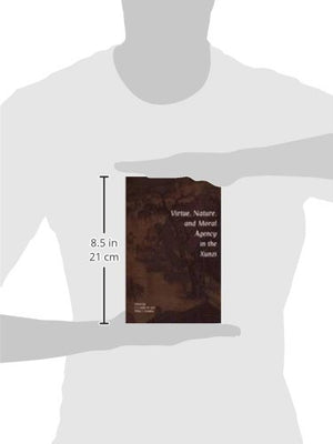 Virtue, Nature and Moral Agency in the Xunzi,Used