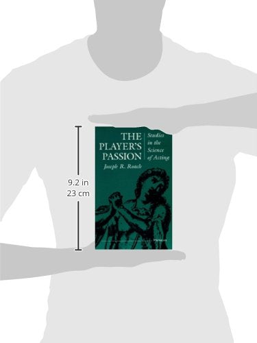 The Player's Passion: Studies in the Science of Acting (Theater: Theory/Text/Performance),New
