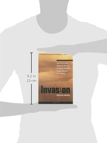 Invasion: How America Still Welcomes Terrorists Criminals & Other Foreign Menaces to Our Shores,Used
